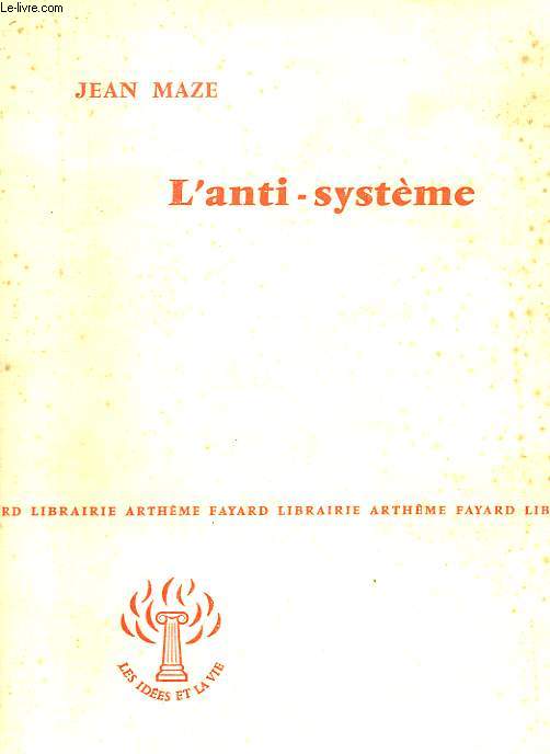 L'ANTI SYSTEME. COLLECTION : LES IDEES ET LA VIE