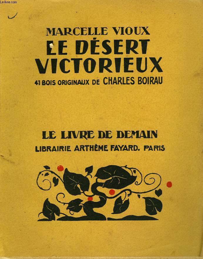 LE DESERT VICTORIEUX. 41 BOIS ORIGINAUX DE CHARLES BOIRAU. LE LIVRE DE DEMAIN N 216.