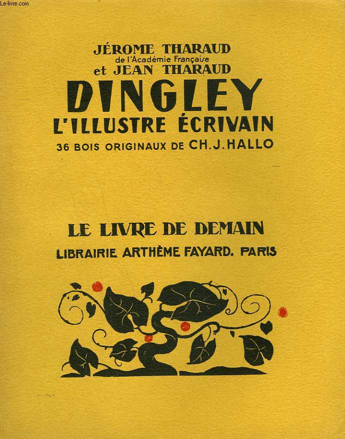 DINGLEY L'ILLUSTRE ECRIVAIN. 36 BOIS ORIGINAUX DE CH. J. HALLO. LE LIVRE DE DEMAIN N 218.
