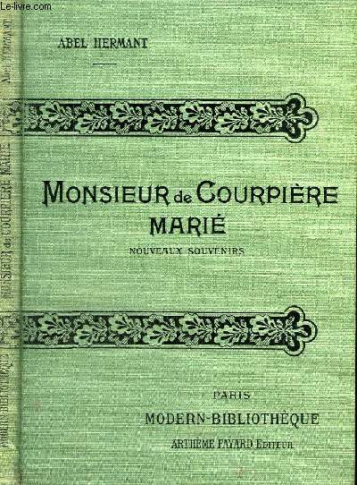 MEMOIRES POUR SERVIR A L'HISTOIRE DE LA SOCIETE. MONSIEUR DE COURPIERE MARIE. NOUVEAUX SOUVENIRS.
