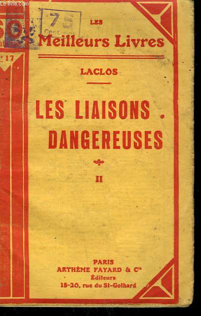 LES LIAISONS DANGEREUSES OU LETTRES RECUEILLIS DANS UNE SOCIETE ET PUBLIEES POUR L'INSTRUCTION DE QUELQUES AUTRES PAR M.C ... DE L.... . COLLECTION : LES MEILLEURS LIVRES N 17.
