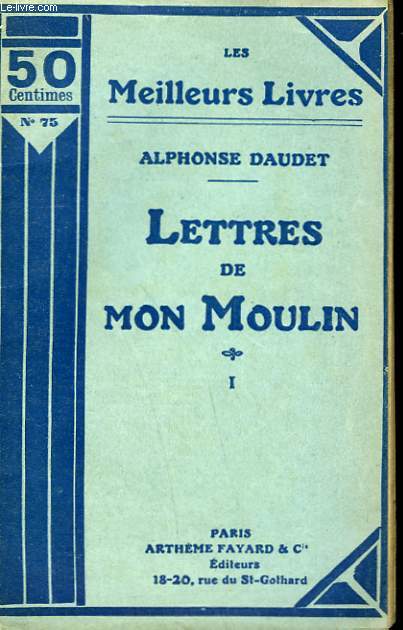LETTRES DE MON MOULIN. TOME 1. COLLECTION : LES MEILLEURS LIVRES N 75.