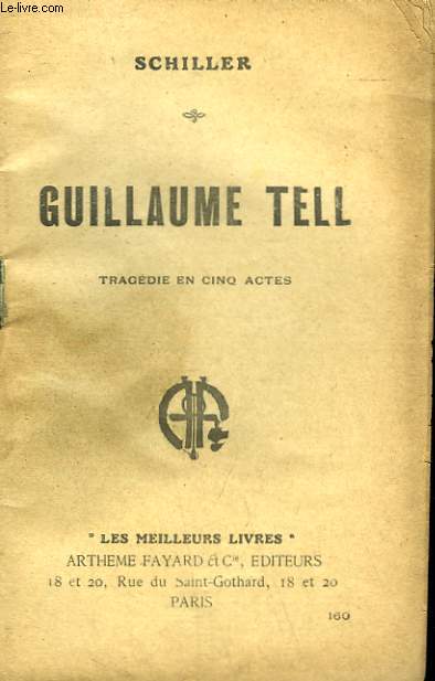 GUILLAUME TELL. COLLECTION : LES MEILLEURS LIVRES N 160.