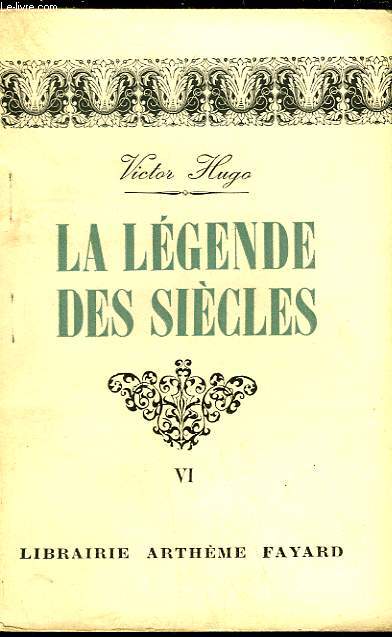 LA LEGENDE DES SIECLES - TOME 6