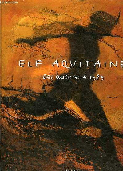 ELF AQUITAINE DES ORIGINES A 1989