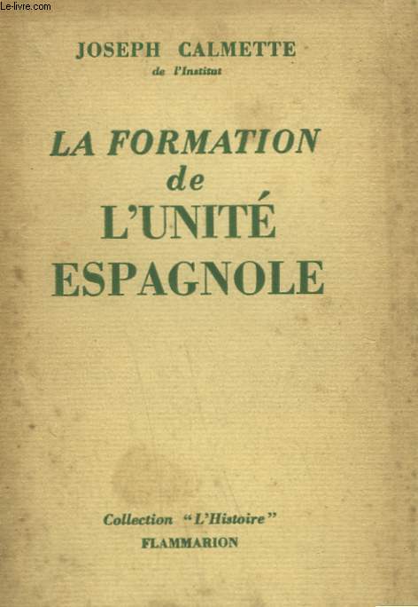LA FORMATION DE L'UNITE ESPAGNOLE.