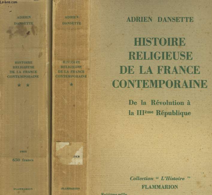 HISTOIRE RELIGIEUSE DE LA FRANCE CONTEMPORAINE. EN 2 TOMES.