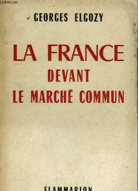 LA FRANCE DEVANT LE MARCHE COMMUN.