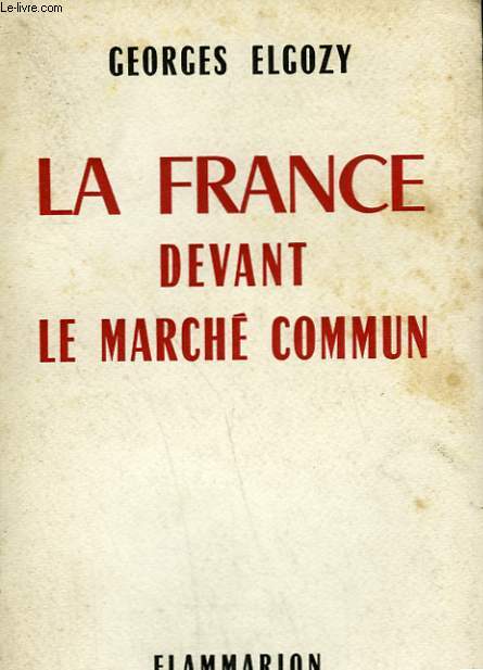 LA FRANCE DEVANT LE MARCHE COMMUN.