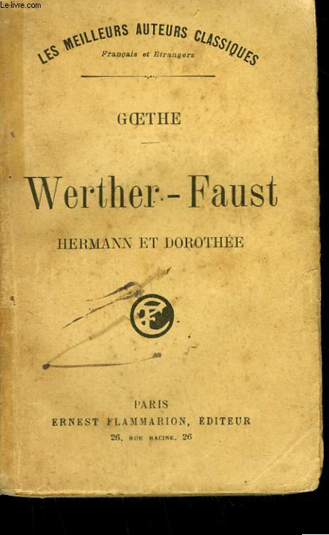WERTHER - FAUST. HERMANN ET DOROTHEE.