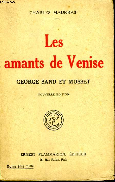 LES AMANTS DE VENISE. GEORGE SAND ET MUSSET.