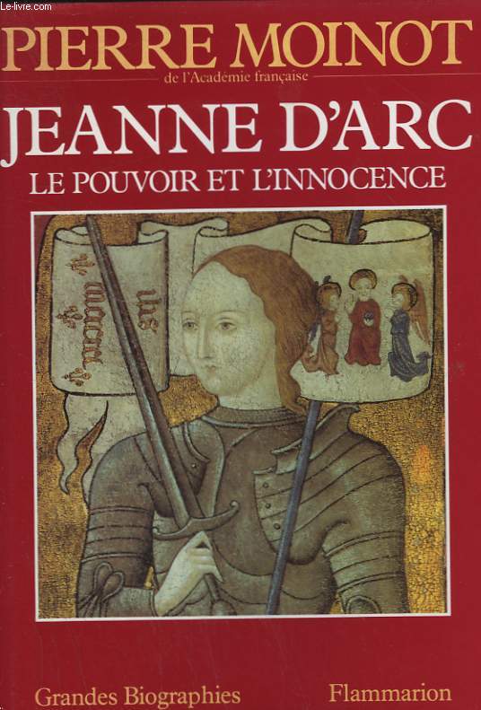 JEANNE D'ARC. LE POUVOIR ET L'INNOCENCE.