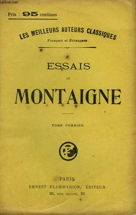 ESSAIS DE MONTAIGNE. TOME 1.