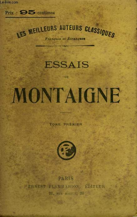ESSAIS DE MONTAIGNE. TOME 1.