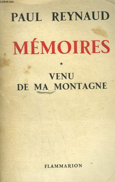 MEMOIRES. TOME 1 : VENU DE MA MONTAGNE.