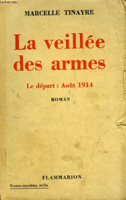 LA VEILLEE DES ARMES. LE DEPART : AOUT 1914.