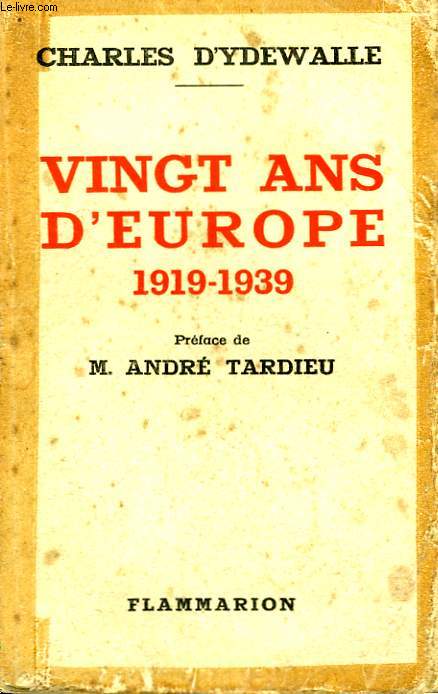 VINGT ANS D'EUROPE. 1919 - 1939.