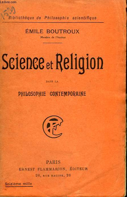 SCIENCE ET RELIGION DANS LA PHILOSOPHIE CONTEMPORAINE. COLLECTION : BIBLIOTHEQUE DE PHILOSOPHIE SCIENTIFIQUE.