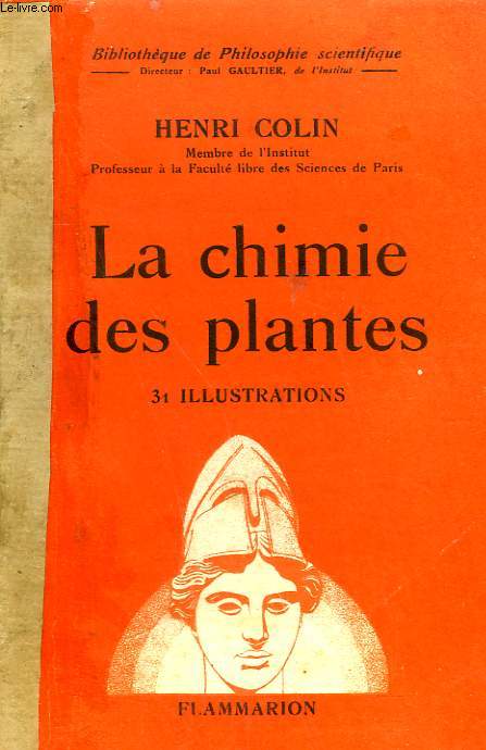 LA CHIMIE DES PLANTES. COLLECTION : BIBLIOTHEQUE DE PHILOSOPHIE SCIENTIFIQUE.