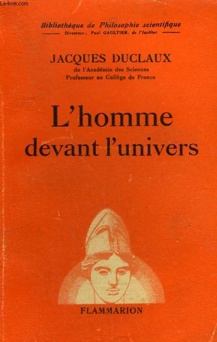 L'HOMME DEVANT L'UNIVERS. COLLECTION : BIBLIOTHEQUE DE PHILOSOPHIE SCIENTIFIQUE.