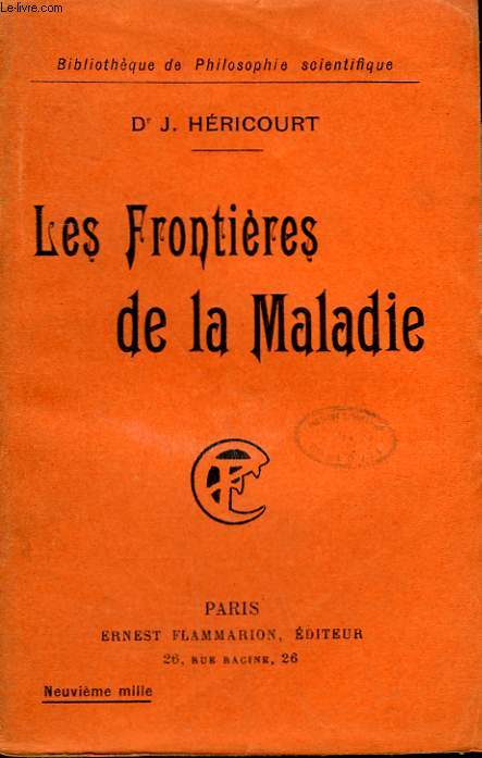 LES FRONTIERES DE LA MALADIE. COLLECTION : BIBLIOTHEQUE DE PHILOSOPHIE SCIENTIFIQUE.