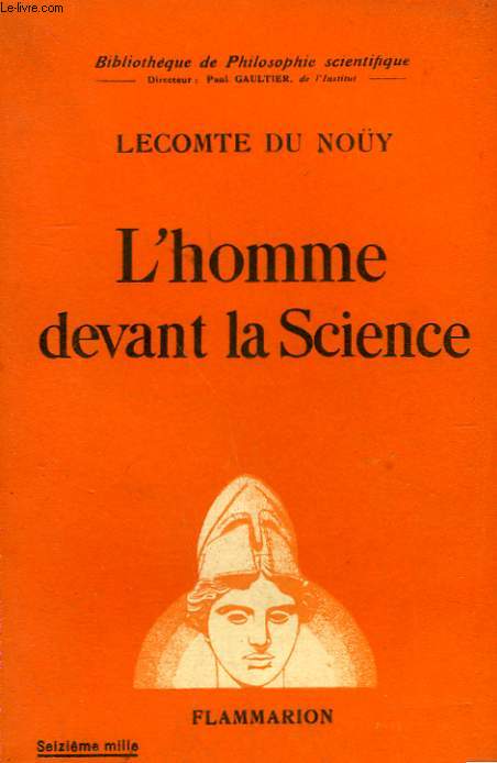 L'HOMME DEVANT LA SCIENCE. COLLECTION : BIBLIOTHEQUE DE PHILOSOPHIE SCIENTIFIQUE.