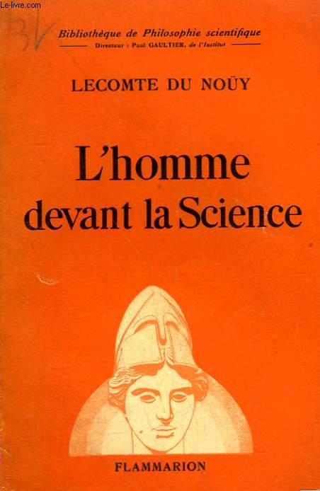 L'HOMME DEVANT LA SCIENCE. COLLECTION : BIBLIOTHEQUE DE PHILOSOPHIE SCIENTIFIQUE.