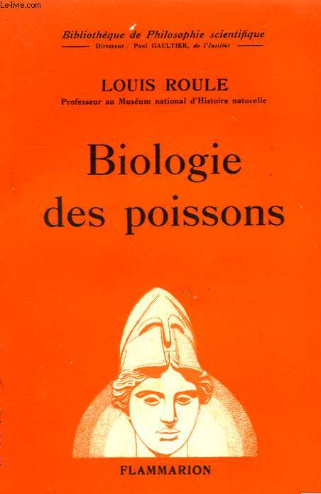 BIOLOGIE DES POISSONS. COLLECTION : BIBLIOTHEQUE DE PHILOSOPHIE SCIENTIFIQUE.