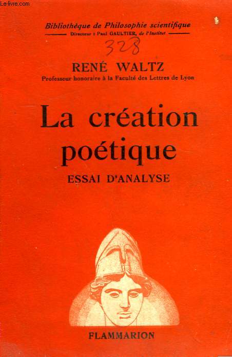 LA CREATION POETIQUE. ESSAI D'ANALYSE. COLLECTION : BIBLIOTHEQUE DE PHILOSOPHIE SCIENTIFIQUE.