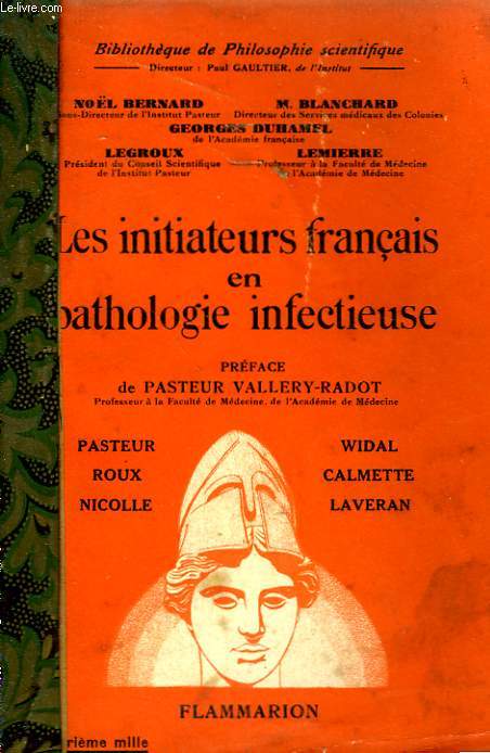 LES INITIATEURS FRANCAIS EN PATHOLOGIE INFECTIEUSE. COLLECTION : BIBLIOTHEQUE DE PHILOSOPHIE SCIENTIFIQUE.