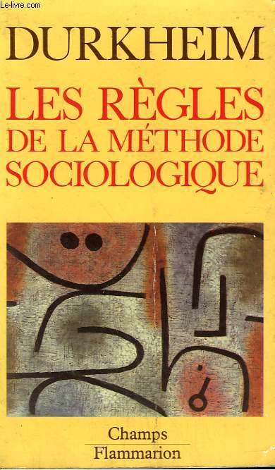 LES REGLES DE LA METHODE SOCIOLOGIQUE. COLLECTION CHAMP N 198