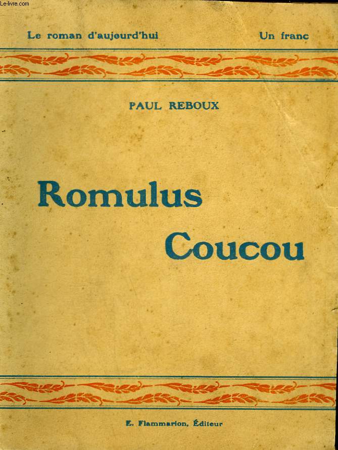 ROMULUS COUCOU. COLLECTION : LE ROMAN D'AUJOURD'HUI N 7