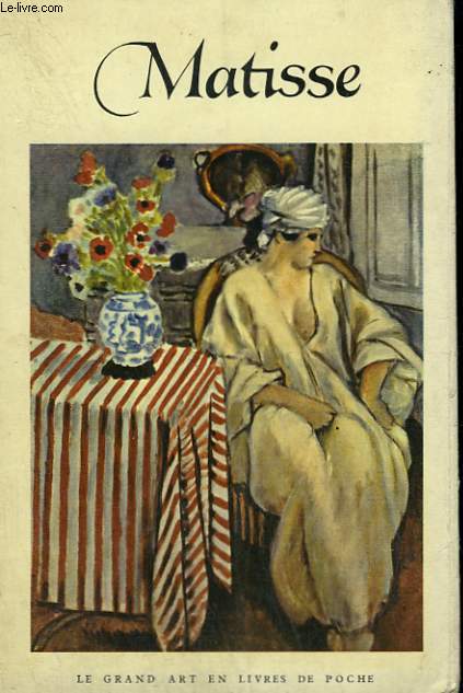 HENRI MATISSE ( 1869-1954 ). COLLECTION : LE GRAND ART EN LIVRES DE POCHE N 13