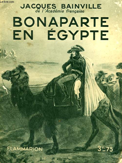 BONAPARTE EN EGYPTE. COLLECTION : HIER ET AUJOURD'HUI.