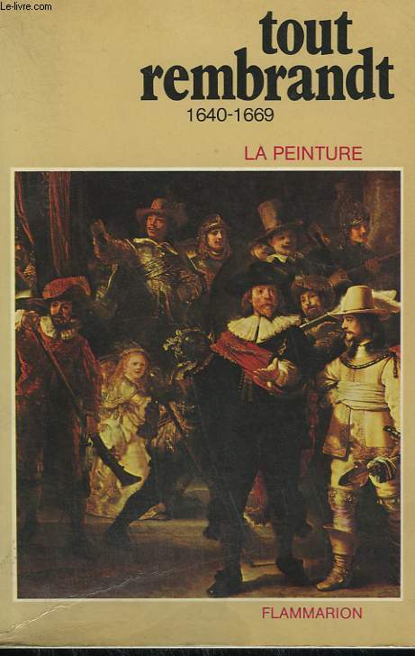 TOUT REMBRANDT ( 1640 - 1669 ). COLLECTION : LA PEINTURE.