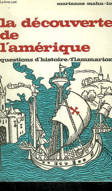 LA DECOUVERTE DE L'AMERIQUE. COLLECTION : QUESTIONS D'HISTOIRE N 18