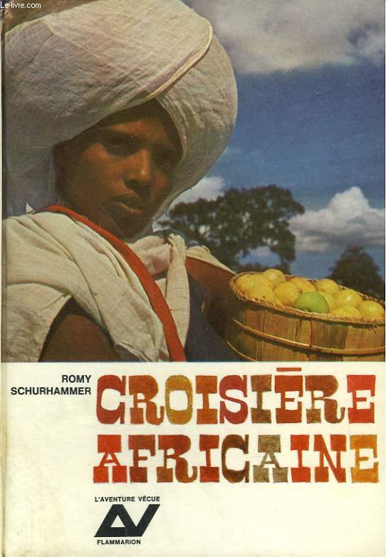 CROISIERE AFRICAINE. COLLECTION : L'AVENTURE VECUE.