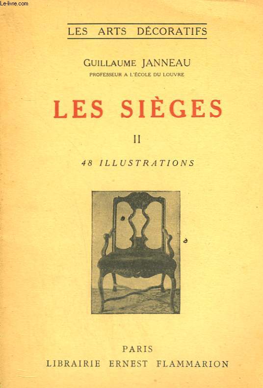 LES SIEGES. TOME 2 : DU STYLE LOUIS XV AU STYLE RESTAURATION, L'ART ORIENTAL. COLLECTION : LES ARTS DECORATIFS.