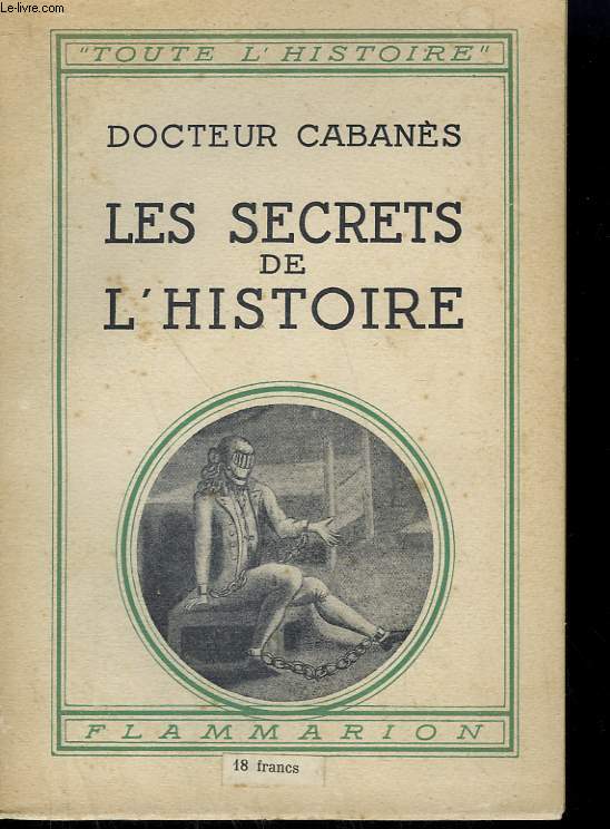 LES SECRETS DE L'HISTOIRE. COLLECTION : TOUTE L'HISTOIRE N 4