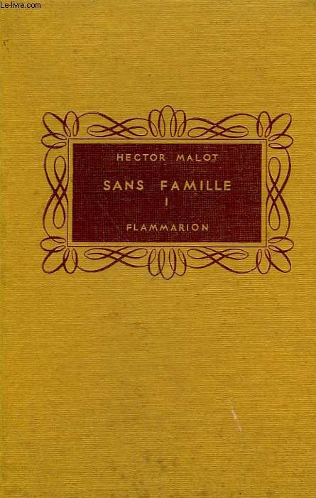 SANS FAMILLE. TOME 1. COLLECTION FLAMMARION.