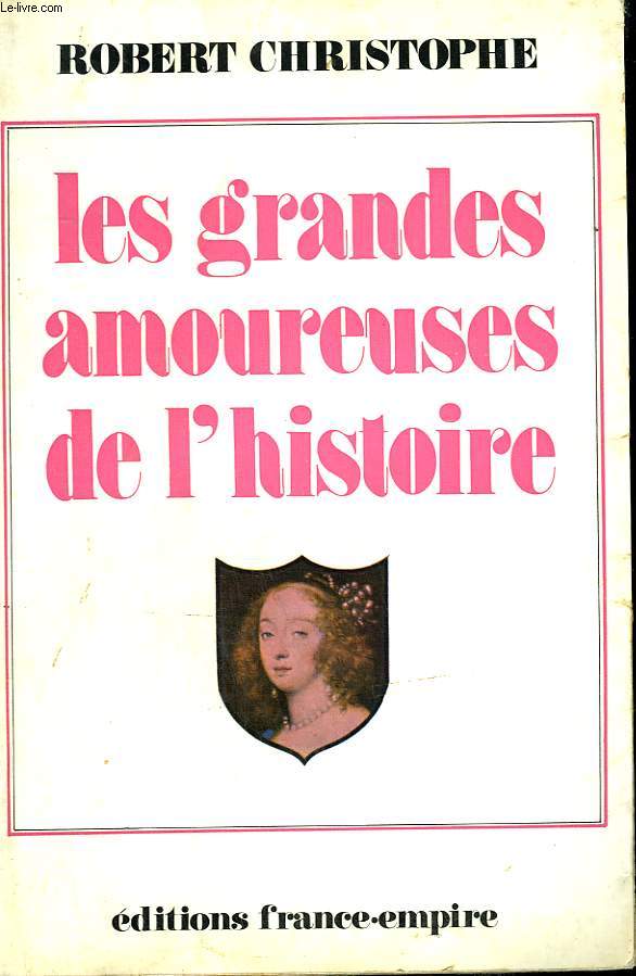 LES GRANDES AMOUREUSES DE L'HISTOIRE.