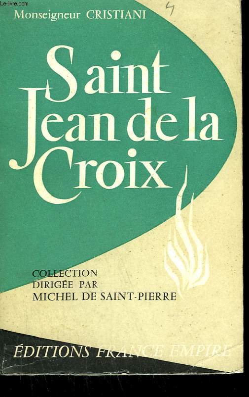 SAINT JEAN DE LA CROIX. PRINCE DE LA MYSTIQUE ( 1542-1591).