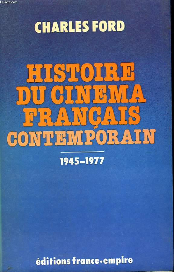 HISTOIRE DU CINEMA FRANCAIS CONTEMPORAIN. ( 1945 - 1977 )