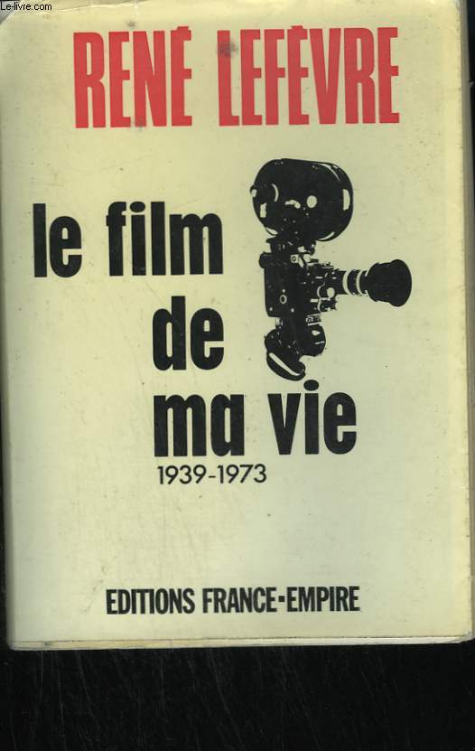 LE FILM DE MA VIE. 1939-1973.