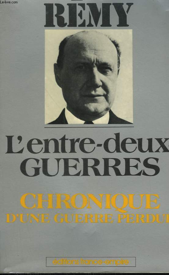CHRONIQUE D'UNE GUERRE PERDUE. TOME 1 : L'ENTRE-DEUX-GUERRES.