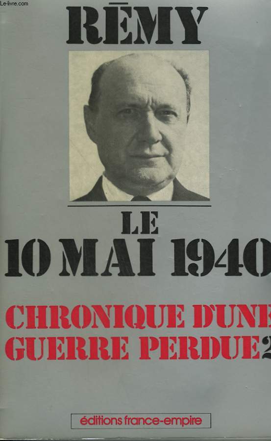 CHRONIQUE D'UNE GUERRE PERDUE. TOME 2 : LE 10 MAI 1940.