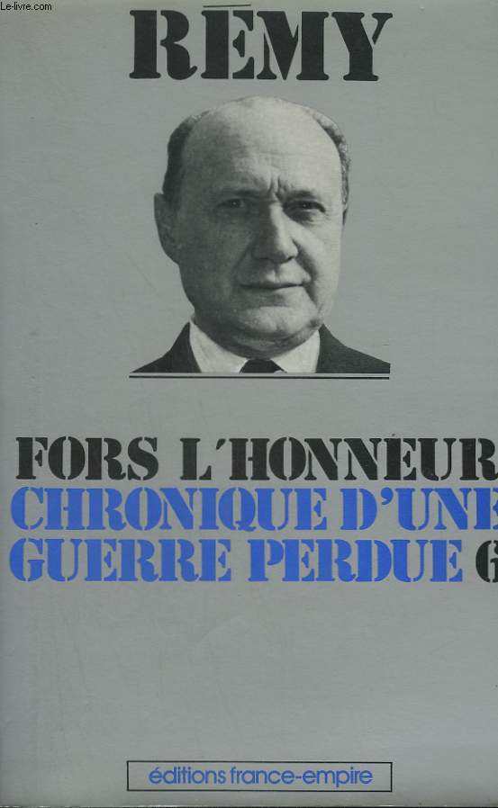 CHRONIQUE D'UNE GUERRE PERDUE. TOME 6 : FORS L'HONNEUR.