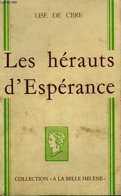 LES HERAUTS D'ESPERANCE. COLLECTION : A LA BELLE HELENE.