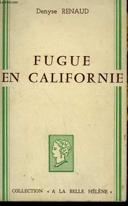 FUGUE EN CALIFORNIE. COLLECTION : A LA BELLE HELENE.