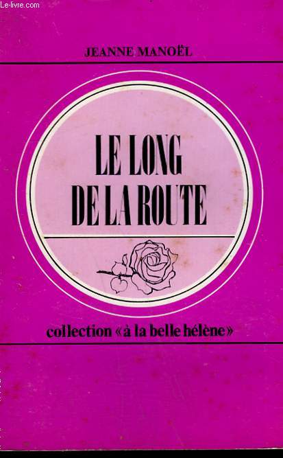LE LONG DE LA ROUTE. COLLECTION : A LA BELLE HELENE N 75